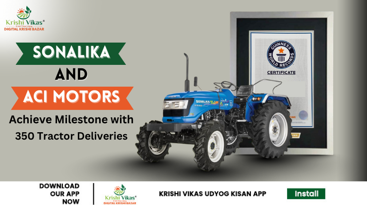 Sonalika and ACI Motors Achieve Milestone with 350 Tractor Deliveries