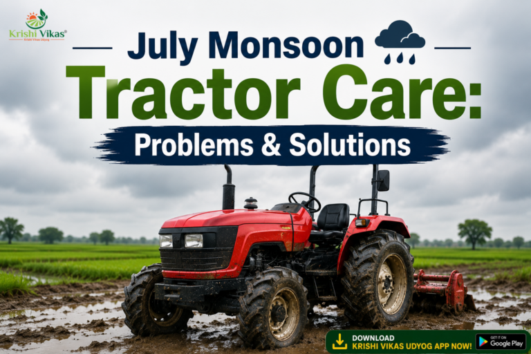 July Monsoon Tractor Care-Problems & Solutions